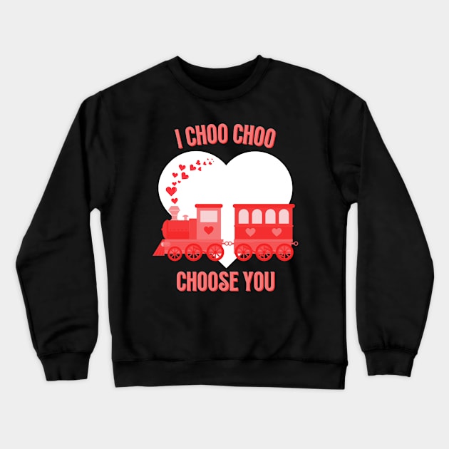 I Choo Choo Choose You Valentines Day Pun Train With Hearts Crewneck Sweatshirt by twizzler3b